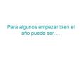 Para algunos empezar bien el ao puede ser'