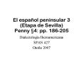El espaol peninsular 3 Etapa de Sevilla Penny 4: pp' 186205