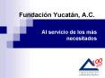 Fundacin Yucatn, A'C'