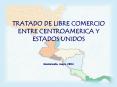 TRATADO DE LIBRE COMERCIO ENTRE CENTROAMERICA Y ESTADOS UNIDOS