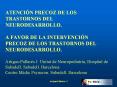 ATENCIN PRECOZ DE LOS TRASTORNOS DEL NEURODESARROLLO' A FAVOR DE LA INTERVENCIN PRECOZ DE LOS TRASTO