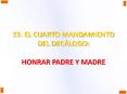33' EL CUARTO MANDAMIENTO DEL DECLOGO: HONRAR PADRE Y MADRE