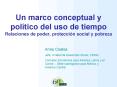 Un marco conceptual y poltico del uso de tiempo Relaciones de poder, proteccin social y pobreza