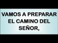 VAMOS A PREPARAR EL CAMINO DEL SEOR,