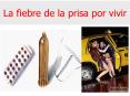 La fiebre de la prisa por vivir