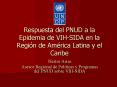 Respuesta del PNUD a la Epidemia de VIHSIDA en la Regin de Amrica Latina y el Caribe