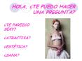 HOLA, TE PUEDO HACER UNA PREGUNTA TE PAREZCO SEXY ATRACTIVA ESTTICA SANA