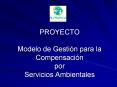 PROYECTO Modelo de Gestin para la Compensacin por Servicios Ambientales