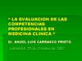 LA EVALUACION DE LAS COMPETENCIAS PROFESIONALES EN MEDICINA CLINICA Dr' NGEL LUIS CARRASCO PRIETO'