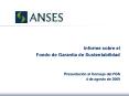Informe sobre el Fondo de Garanta de Sustentabilidad Presentacin al Consejo del FGS 4 de agosto de 2