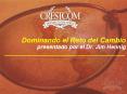 Dominando el Reto del Cambio presentado por el Dr' Jim Hennig