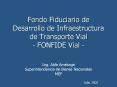 Fondo Fiduciario de Desarrollo de Infraestructura de Transporte Vial FONFIDE Vial