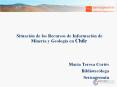Situacin de los Recursos de Informacin de Minera y Geologa en Chile