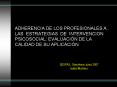 ADHERENCIA DE LOS PROFESIONALES A LAS ESTRATEGIAS DE INTERVENCION PSICOSOCIAL: EVALUACIN DE LA CALID