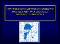 CONFEDERACION DE OBRAS Y SERVICIOS SOCIALES PROVINCIALES DE LA REPUBLICA ARGENTINA