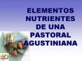 ELEMENTOS NUTRIENTES DE UNA PASTORAL AGUSTINIANA