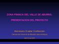 ZONA FRANCA DEL VALLE DE ABURR: PRESENTACION DEL PROYECTO