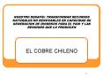 NUESTRO DESAFO: TRANSFORMAR RECURSOS NATURALES NO RENOVABLES EN CAPACIDAD DE GENERACION DE INGRESOS