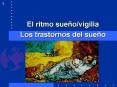 El ritmo sueovigilia Los trastornos del sueo