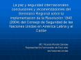 La paz y seguridad internacionales: conclusiones y recomendaciones del Seminario Regional sobre la i
