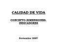CALIDAD DE VIDA CONCEPTODIMENSIONESINDICADORES Noviembre 2007