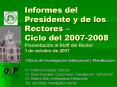 Informes del Presidente y de los Rectores Ciclo del 20072008 Presentacin al Staff del Rector 1 de oc