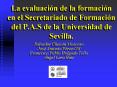 La evaluacin de la formacin en el Secretariado de Formacin del P'A'S de la Universidad de Sevilla'