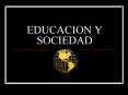 EDUCACION Y SOCIEDAD