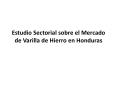 Estudio Sectorial sobre el Mercado de Varilla de Hierro en Honduras