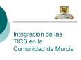 Integracin de las TICS en la Comunidad de Murcia