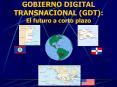 GOBIERNO DIGITAL TRANSNACIONAL GDT: El futuro a corto plazo