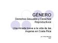GNERO Derechos Sexuales y Derechos Reproductivos Una mirada breve a la vida de las mujeres en Costa