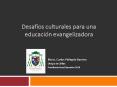 Desafos culturales para una educacin evangelizadora