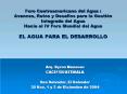 Foro Centroamericano del Agua : Avances, Retos y Desafos para la Gestin Integrada del Agua Hacia el