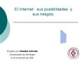 El Internet: sus posibilidades y sus riesgos'