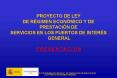 PROYECTO DE LEY DE RGIMEN ECONMICO Y DE PRESTACIN DE SERVICIOS EN LOS PUERTOS DE INTERS GENERAL P R
