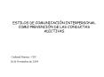 ESTILOS DE COMUNICACIN INTERPERSONAL COMO PREVENCIN DE LAS CONDUCTAS ADICTIVAS