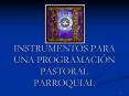 INSTRUMENTOS PARA UNA PROGRAMACIN PASTORAL PARROQUIAL