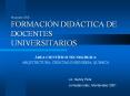Proyecto CSE FORMACIN DIDCTICA DE DOCENTES UNIVERSITARIOS