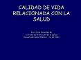 CALIDAD DE VIDA RELACIONADA CON LA SALUD Dra' Julia Gonzlez M' Divisin de Promocin de la Salud Escue