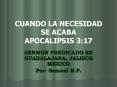 CUANDO LA NECESIDAD SE ACABA APOCALIPSIS 3:17