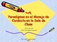 Paradigmas en el Manejo de Conducta en la Sala de Clase