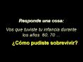 Responde una cosa: