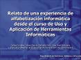 Relato de una experiencia de alfabetizacin informtica desde el curso de Uso y Aplicacin de Herramien