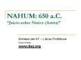 NAHUM: 650 a'C' Juicio sobre Nnive Asiria