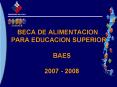 BECA DE ALIMENTACION PARA EDUCACION SUPERIOR