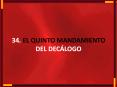 34' EL QUINTO MANDAMIENTO DEL DECLOGO