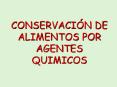 CONSERVACIN DE ALIMENTOS POR AGENTES QUIMICOS