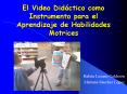El Video Didctico como Instrumento para el Aprendizaje de Habilidades Motrices