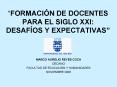 FORMACIN DE DOCENTES PARA EL SIGLO XXI: DESAFOS Y EXPECTATIVAS